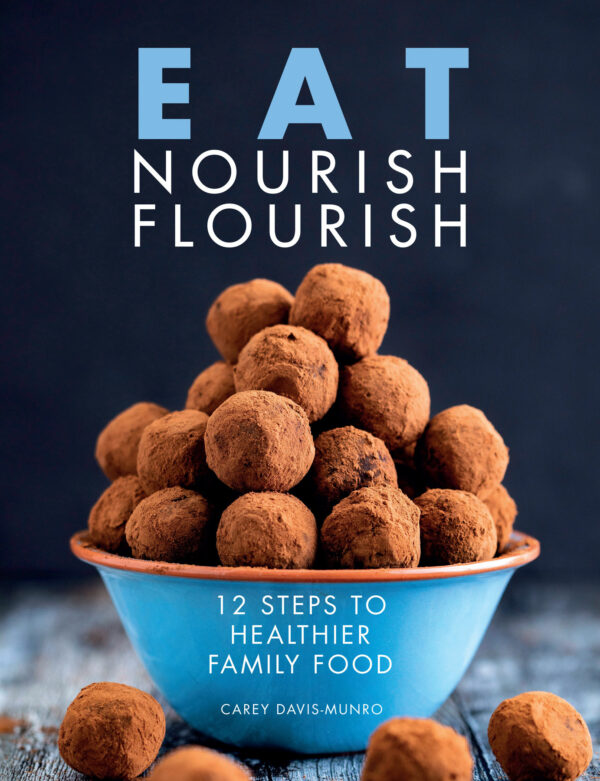 12 Steps To Healthier Family Food - Book By Carey Davis-Munro